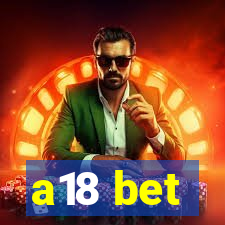 a18 bet